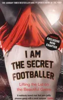 Ja som tajný futbalista - Zdvihnutie pokrievky nad krásnou hrou - I Am The Secret Footballer - Lifting the Lid on the Beautiful Game