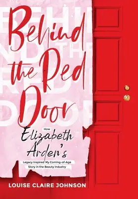 Za červenými dverami: Ako odkaz Elizabeth Arden inšpiroval môj príbeh o dospievaní v kozmetickom priemysle - Behind the Red Door: How Elizabeth Arden's Legacy Inspired My Coming-of-Age Story in the Beauty Industry