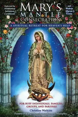 Zasvätenie Máriinho plášťa: Duchovný ústup za nebeskú pomoc - Mary's Mantle Consecration: A Spiritual Retreat for Heaven's Help