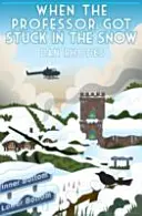 Keď profesor uviazol v snehu - When the Professor Got Stuck in the Snow