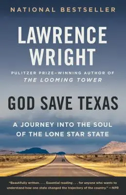 Boh ochraňuj Texas: Cesta do duše štátu osamelých hviezd - God Save Texas: A Journey Into the Soul of the Lone Star State