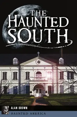 Strašidelný juh - The Haunted South