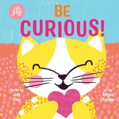 Buď zvedavý (príbeh Oh Joy!) - Be Curious (an Oh Joy! Story)