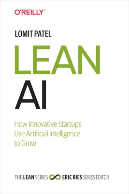 Lean AI: Ako inovatívne startupy využívajú umelú inteligenciu na rast - Lean AI: How Innovative Startups Use Artificial Intelligence to Grow