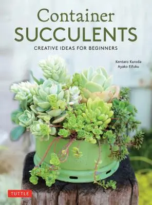 Kontajnerové sukulenty: Tvorivé nápady pre začiatočníkov - Container Succulents: Creative Ideas for Beginners