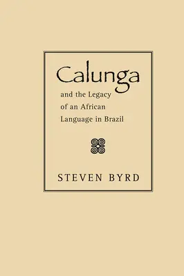 Calunga a dedičstvo afrického jazyka v Brazílii - Calunga and the Legacy of an African Language in Brazil