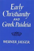 Rané kresťanstvo a grécka paidea (revidované) - Early Christianity and Greek Paidea (Revised)