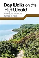 Denné prechádzky po High Weald - 20 okružných trás v Sussexe a Kente - Day Walks on the High Weald - 20 circular routes in Sussex & Kent