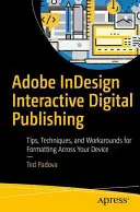 Adobe Indesign Interaktívne digitálne publikovanie: Tipy, techniky a riešenia na formátovanie v rôznych zariadeniach - Adobe Indesign Interactive Digital Publishing: Tips, Techniques, and Workarounds for Formatting Across Your Devices