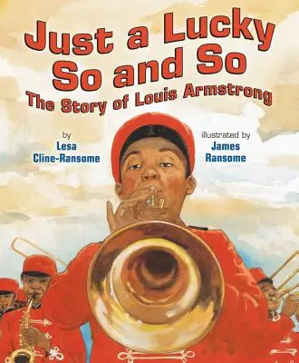 Len šťastný tak a tak: Príbeh Louisa Armstronga - Just a Lucky So and So: The Story of Louis Armstrong