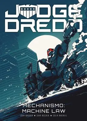 Sudca Dredd - Mechanizmus: Zákon stroja - Judge Dredd - Mechanismo: Machine Law