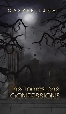 Vyznania z náhrobného kameňa - The Tombstone Confessions