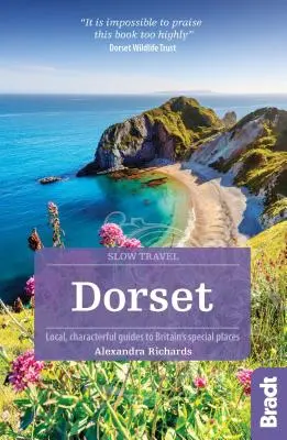 Dorset: Miestny sprievodca osobitými miestami Veľkej Británie - Dorset: Local, Characterful Guides to Britain's Special Places