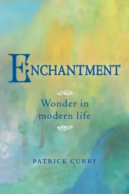 Očarenie: Zázrak v modernom živote - Enchantment: Wonder in Modern Life