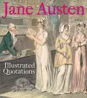 Jane Austenová: Ilustrované citáty - Jane Austen: Illustrated Quotations