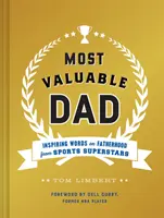 Najcennejší otec: (Knihy pre otcov, knihy o otcovstve, darčeky pre nových otcov) - Most Valuable Dad: Inspiring Words on Fatherhood from Sports Superstars (Books for Dads, Fatherhood Books, Gifts for New Dads)