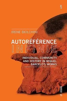 Autorfrence Infinie: jednotlivec, spoločenstvo a história v dielach Miquela Barcela - Autorfrence Infinie: Individual, Community and History in Miquel Barcel's Works