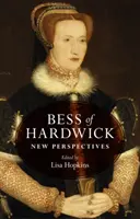 Bess z Hardwicku: Nové perspektívy - Bess of Hardwick: New perspectives