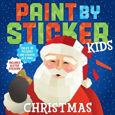 Maľovať podľa nálepky deti: Nálepky: Vianoce: Vianočné nálepky: Vytvorte 10 obrázkov po jednej samolepke! Obsahuje trblietavé samolepky - Paint by Sticker Kids: Christmas: Create 10 Pictures One Sticker at a Time! Includes Glitter Stickers