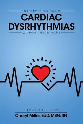 Interpretácia základných srdcových dysrytmií bez bolesti srdca - Interpreting Basic Cardiac Dysrhythmias Without Heartache
