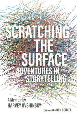 Poškriabanie povrchu: Dobrodružstvá v rozprávaní príbehov - Scratching the Surface: Adventures in Storytelling