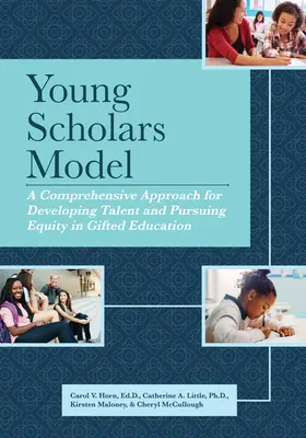 Model mladých vedcov: Komplexný prístup k rozvíjaniu talentu a dosahovaniu rovnosti vo vzdelávaní nadaných - Young Scholars Model: A Comprehensive Approach for Developing Talent and Pursuing Equity in Gifted Education