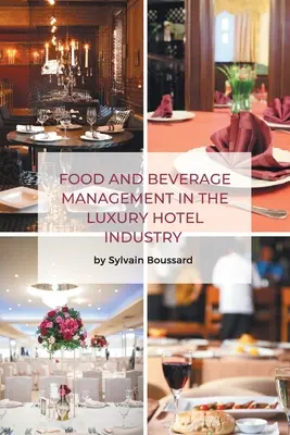 Manažment potravín a nápojov v luxusnom hotelovom priemysle - Food and Beverage Management in the Luxury Hotel Industry