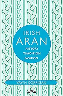 Írsky aran: Aran: história, tradícia, móda - Irish Aran: History, Tradition, Fashion