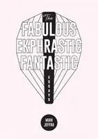 Báječný ekfrastický fantastický!: Eseje - The Fabulous Ekphrastic Fantastic!: Essays