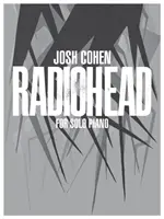 Josh Cohen -- Radiohead: Pre sólový klavír - Josh Cohen -- Radiohead: For Solo Piano