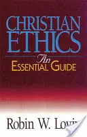 Kresťanská etika: Základná príručka - Christian Ethics: An Essential Guide