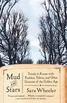 Bahno a hviezdy: Cesty po Rusku s Puškinom, Tolstým a ďalšími géniami zlatého veku - Mud and Stars: Travels in Russia with Pushkin, Tolstoy, and Other Geniuses of the Golden Age