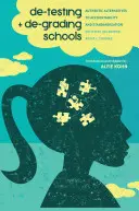 De-testing and De-Grading Schools: Autentické alternatívy k zodpovednosti a štandardizácii - De-Testing and De-Grading Schools: Authentic Alternatives to Accountability and Standardization
