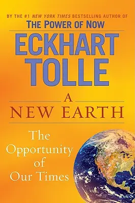 Nová Zem: Prebudenie k vášmu životnému cieľu - A New Earth: Awakening to Your Life's Purpose