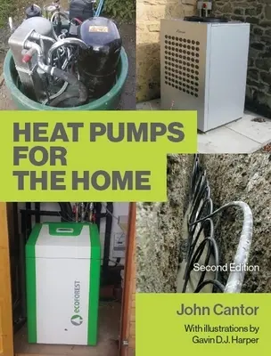 Tepelné čerpadlá pre domácnosť: 2. vydanie - Heat Pumps for the Home: 2nd Edition