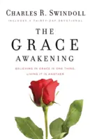 Prebudenie milosti: Veriť v milosť je jedna vec. Žiť ju je niečo iné. - The Grace Awakening: Believing in Grace Is One Thing. Living It Is Another.