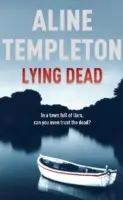 Ležanie mŕtvych - inšpektorka Marjory Flemingová, kniha 3 - Lying Dead - DI Marjory Fleming Book 3