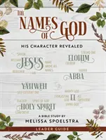 Božie mená - biblická príručka pre ženy: Jeho charakter je zjavený - The Names of God - Women's Bible Study Leader Guide: His Character Revealed