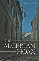 Alžírsky hoax: Nový román Michaela Vauxa - The Algerian Hoax: A New Michael Vaux Novel