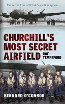 Churchillovo najtajnejšie letisko: RAF Tempsford - Churchill's Most Secret Airfield: RAF Tempsford