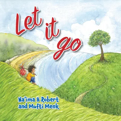 Nechajte to ísť: Naučte sa lekciu odpustenia - Let It Go: Learning the Lesson of Forgiveness