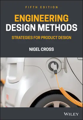 Metódy inžinierskeho navrhovania: Stratégie pre navrhovanie výrobkov - Engineering Design Methods: Strategies for Product Design