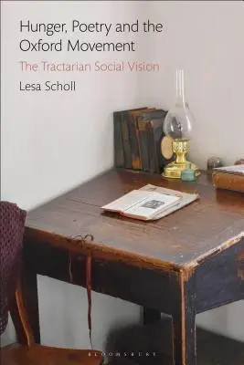 Hlad, poézia a oxfordské hnutie: Sociálna vízia traktuariánov - Hunger, Poetry and the Oxford Movement: The Tractarian Social Vision