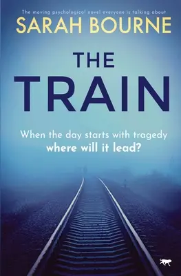 Vlak: Dojímavý psychologický román, o ktorom všetci hovoria - The Train: The Moving Psychological Novel Everyone Is Talking about