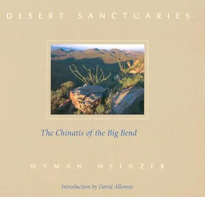 Púštne svätyne: Číňania z Big Bendu - Desert Sanctuaries: The Chinatis of the Big Bend