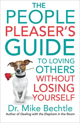 Príručka pre ľudí, ktorí sa chcú páčiť, ako milovať iných bez toho, aby ste stratili samých seba - The People Pleaser's Guide to Loving Others Without Losing Yourself