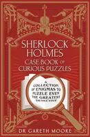 Sherlock Holmes Prípadová kniha kurióznych hádaniek - Zbierka hádaniek, ktoré zamotajú hlavu aj tomu najväčšiemu detektívovi - Sherlock Holmes Case-book of Curious Puzzles - A Collection of Enigmas to Puzzle even the Greatest Detective
