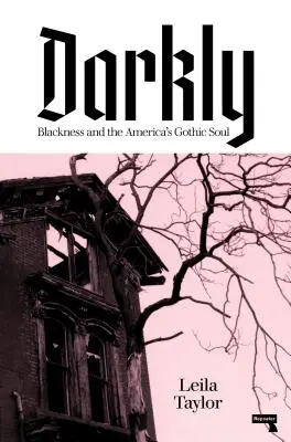 Temne: Čierna história a gotická duša Ameriky - Darkly: Black History and America's Gothic Soul