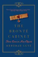 Brontov kabinet: Tri životy v deviatich predmetoch - The Bront Cabinet: Three Lives in Nine Objects