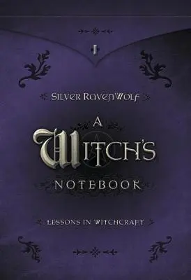 Zápisník čarodejnice: Čarodejnícky zápisník: Lekcie čarodejníctva - A Witch's Notebook: Lessons in Witchcraft
